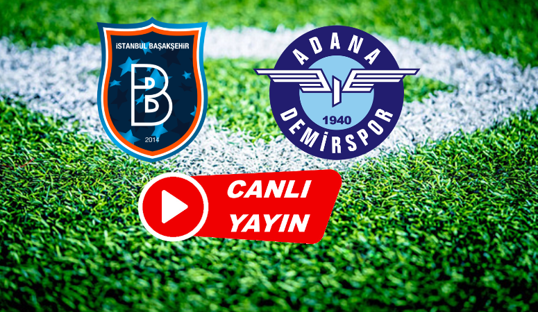 Başakşehir – Adana Demirspor