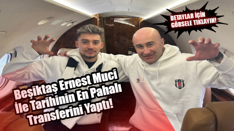 Beşiktaş tarihinin en pahalı