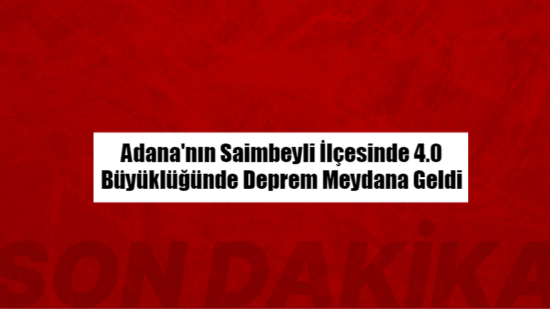 AFAD verilerine göre Adana’nın