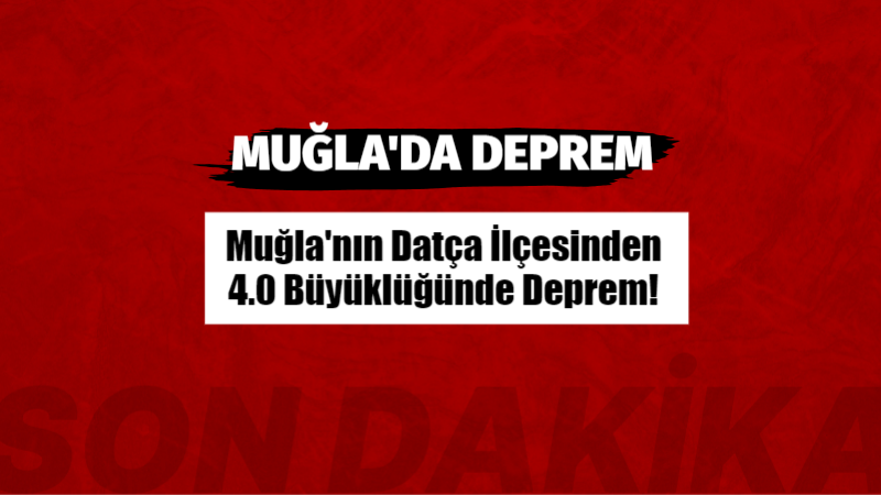 AFAD verilerine göre, Muğla’nın