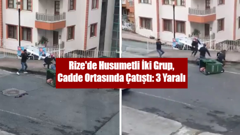 Rize’de husumetli iki grup