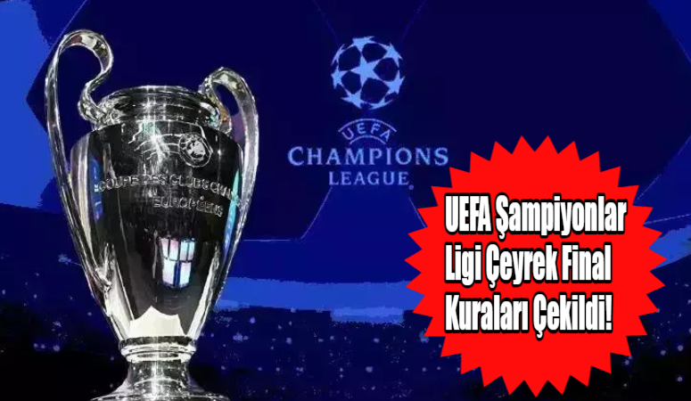 UEFA Şampiyonlar Ligi’nde çeyrek