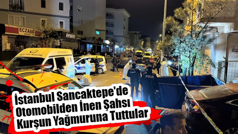 İstanbul Sancaktepe’de husumetlisi tarafından