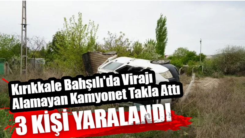 Kırıkkale’nin Bahşılı ilçesinde virajı