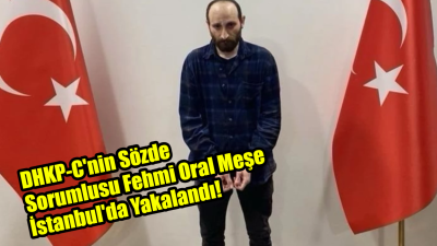 DHKP-C’nin Sözde Sorumlusu Fehmi Oral Meşe İstanbul’da Yakalandı
