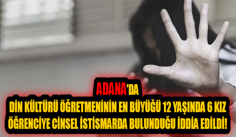 Adana'da biri 12, diğerleri