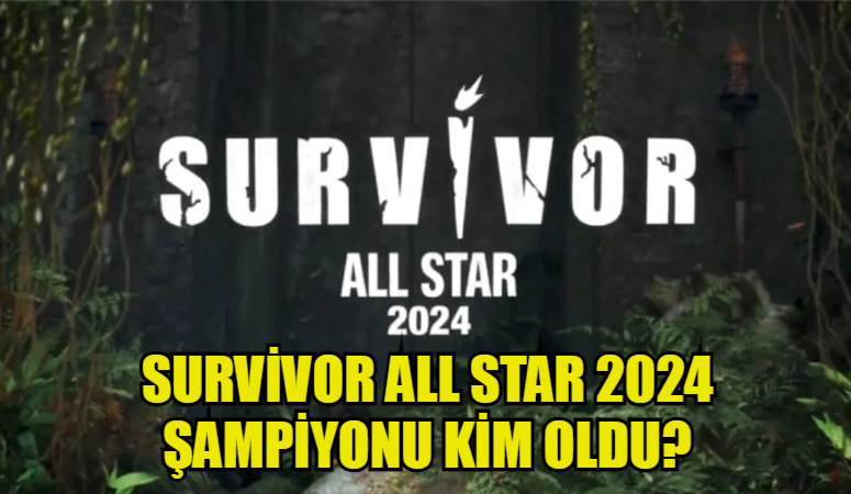 Survivor All Star 2024’ün Şampiyonu Kim Oldu?