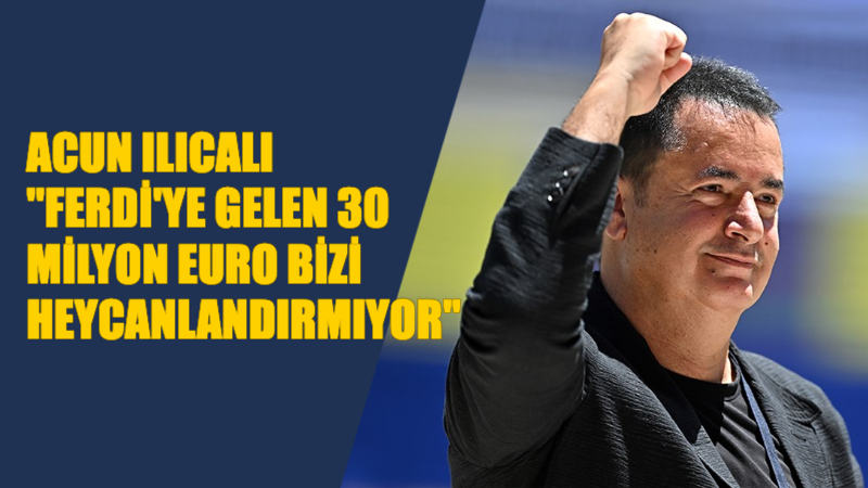 Fenerbahçe Kulübü'nün asbaşkanı Acun