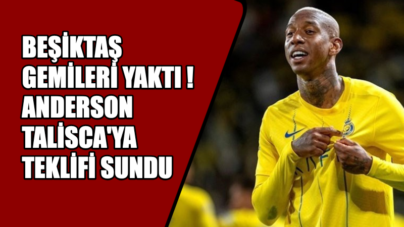 Beşiktaş, Anderson Talisca’ya Teklif Yaptı !