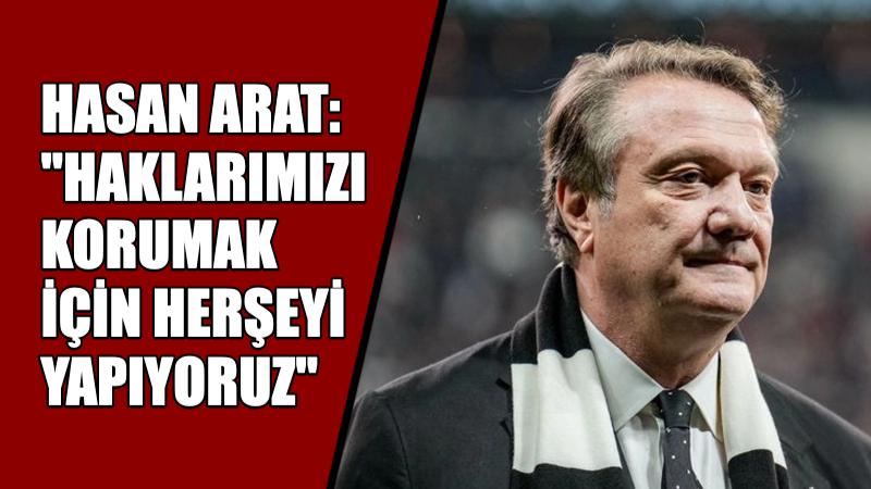 Beşiktaş Kulübü Başkanı Hasan