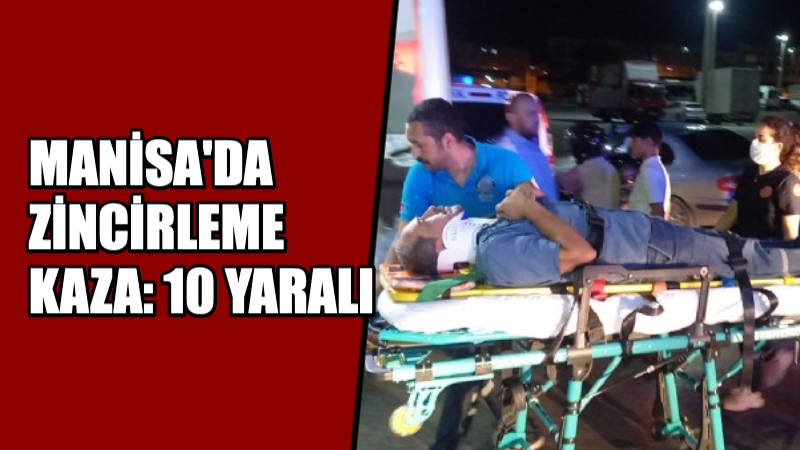 Manisa’da Zincirleme Kaza: 10 Yaralı