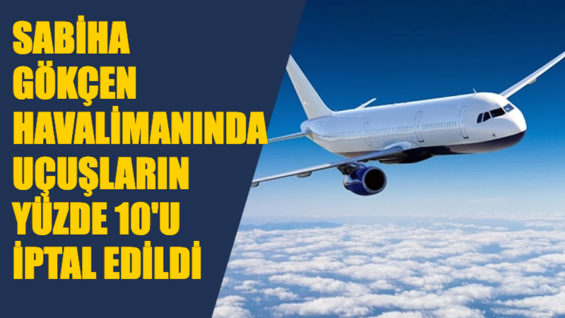 İstanbul Sabiha Gökçen Havalimanı’nda