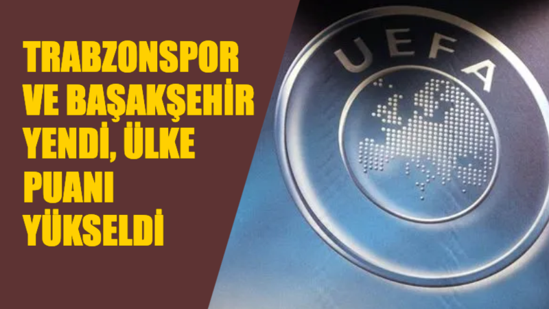 Trabzonspor ve Başakşehir Kazandı, Ülke Puanı Yükseldi !