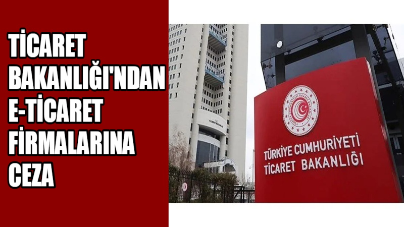 Ticaret Bakanlığı, tüketicileri mağdur