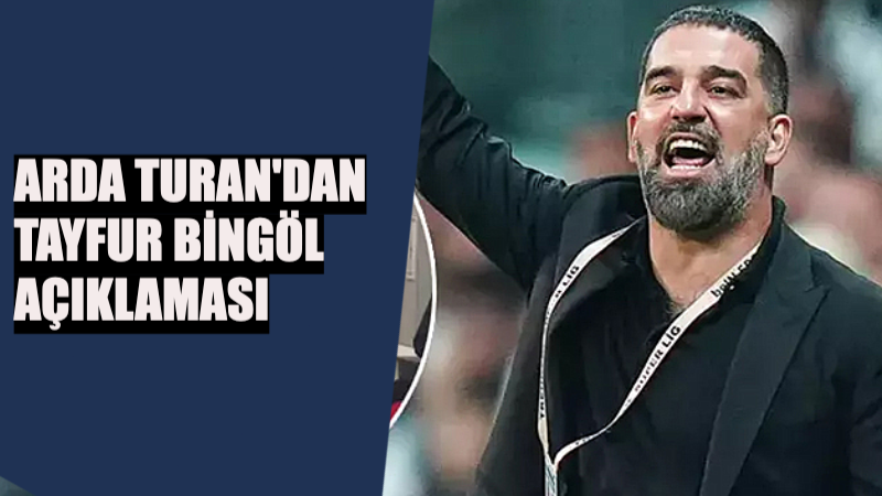 Arda Turan’dan Tayfur Bingöl Açıklaması !