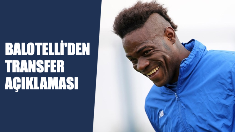 Balotelli’den Transfer Açıklaması, “Geri Dönmek İstiyorum”