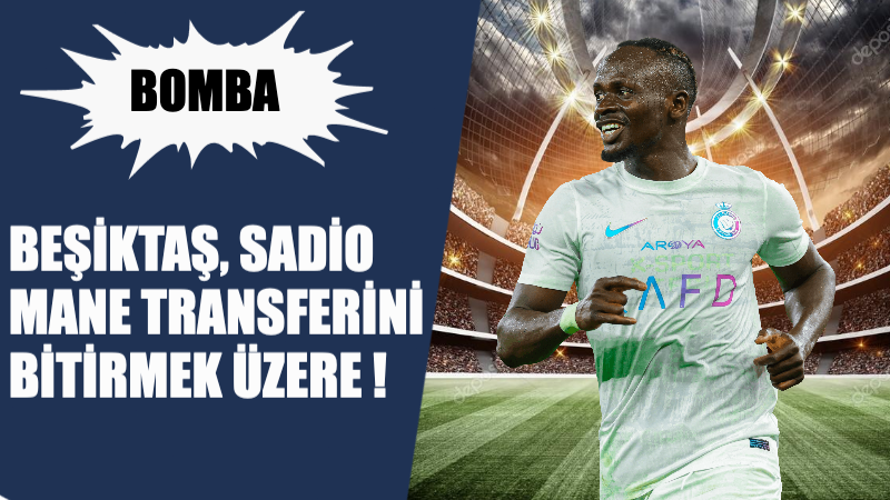 Beşiktaş, Sadio Mane’yi Bitirmek Üzere !