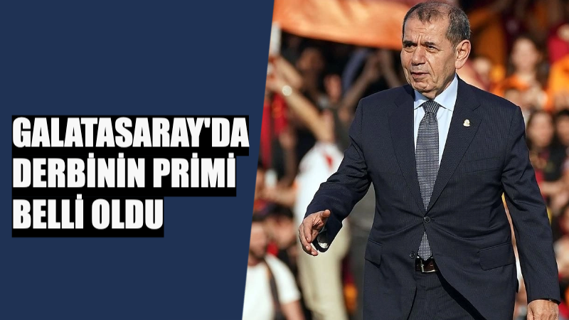 Galatasaray,da Derbinin Primi Belli Oldu