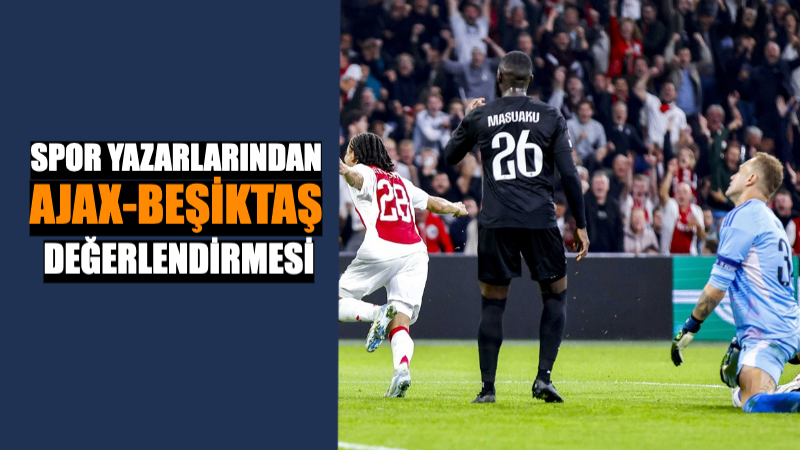 Spor Yazarlarından Beşiktaş Değerlendirmesi